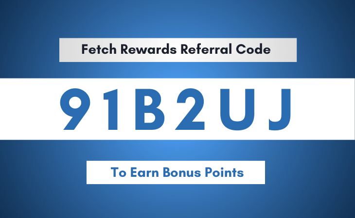 Fetch Rewards Referral Code 2023: 91B2UJ (Earn Bonus)