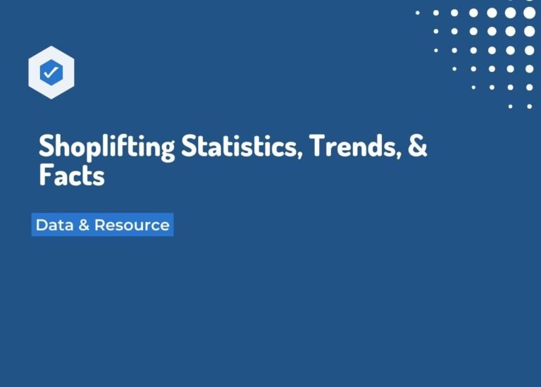 Shoplifting Statistics 2023 (The Latest Trends and Facts)