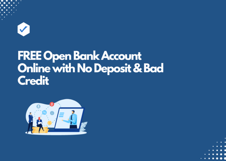 5 Open Bank Account Online with No Deposit and Bad Credit