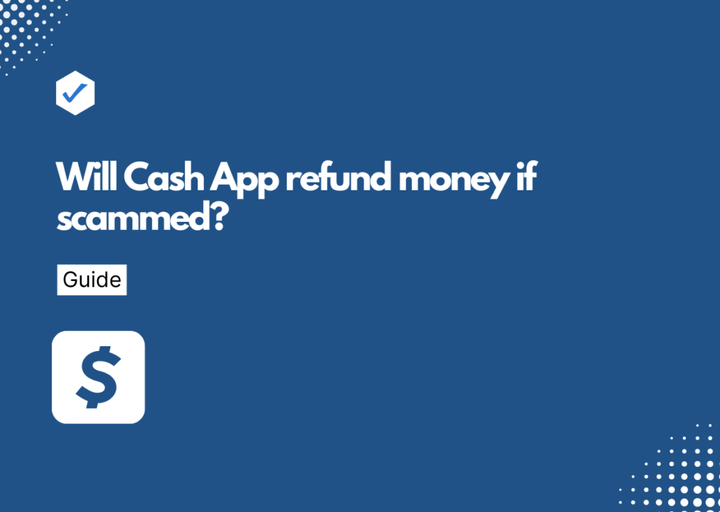 Will Cash App refund money if scammed?