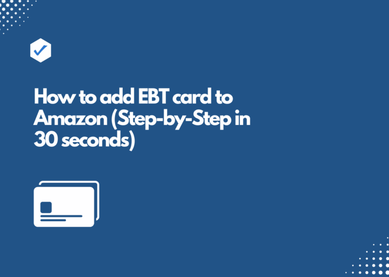 How to add EBT card to Amazon Account (Step-by-Step in 30 seconds)